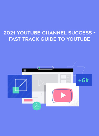 2021 YouTube Channel Success - Fast track guide to YouTube digital download