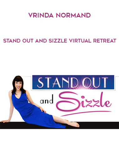 Vrinda Normand – Stand Out and Sizzle Virtual Retreat digital download