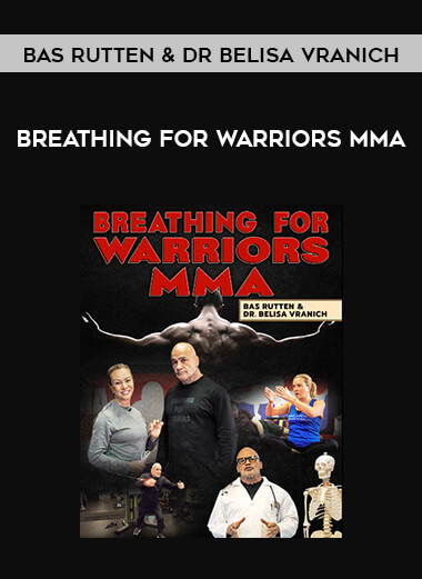 Get Bas Rutten & Dr Belisa Vranich - Breathing For Warriors MMA at https://intellmid.com
